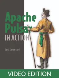 Apache Pulsar in Action Video Edition
